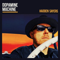 Hadden Sayers - Dopamine Machine
