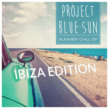 Project Blue Sun - Summer Chill EP (Ibiza Edition)