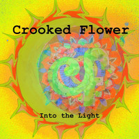 Crooked Flower - Into the Light