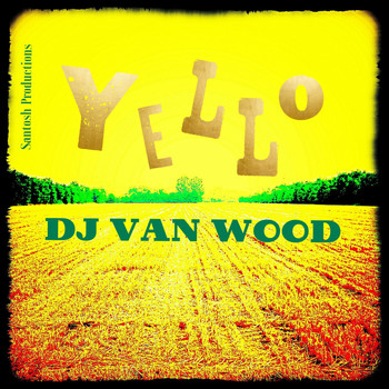 DJ Van Wood - Yello