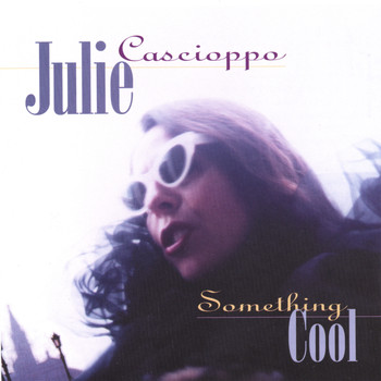 Julie Cascioppo - Something Cool
