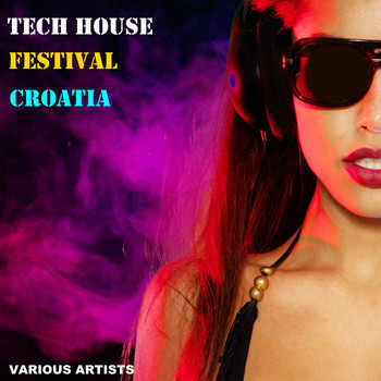 Various Artists - Tech House Festival Croatia (Explicit)