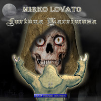 Mirko*Lovato - Fortuna Lacrimosa