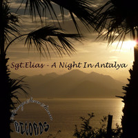 Sgt.Elias - A Night in Antalya