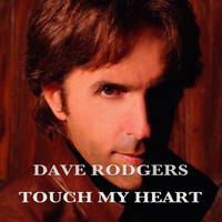 Dave Rodgers - Touch My Heart