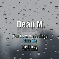 Dean M. - You Know My Feelings (Club Mix)