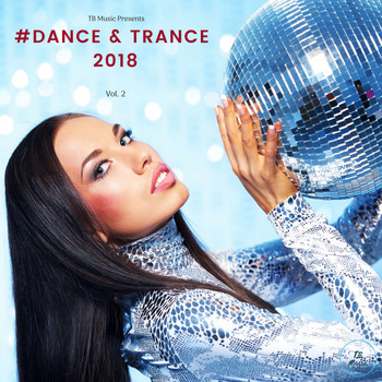Various Artists - Tb Music Presents #dance & Trance 2018, Vol. 2 (Explicit)