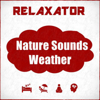 Relaxator - Nature Sounds Weather
