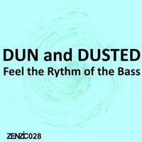 Dun and Dusted - Feel the Rhythm of the Bass