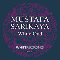Mustafa Sarikaya - White Oud