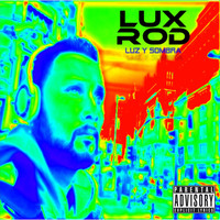 Lux Rod - Luz y Sombra (Explicit)