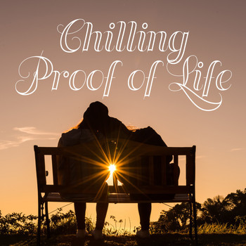 Various Artists - Chilling Proof of Life
