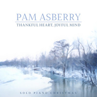 Pam Asberry - Thankful Heart, Joyful Mind