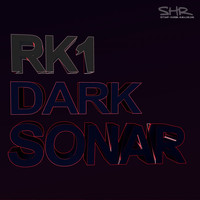 RK1 - Dark Sonar EP