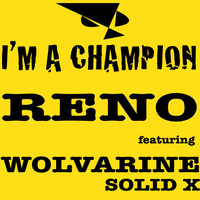 Reno feat. Wolvarine Solid X - I'm a Champion (Main Mix)