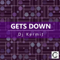 DJ Kermit - Gets Down