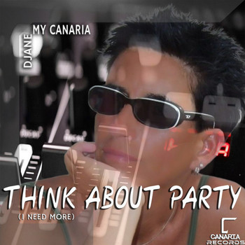 Djane My Canaria - Think About Party (I Need More)