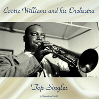 Cootie Williams and His Orchestra - Top Singles (All Tracks Remastered 2018)