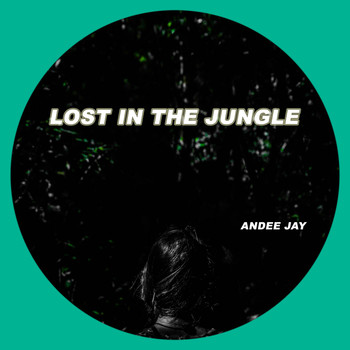 Andee Jay - Lost in the Jungle