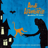 Andi Und Die Affenbande - Gespenster und Vampire