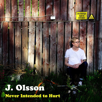 J Olsson - Never Intended to Hurt