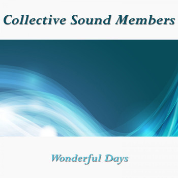 Collective Sound Members - Wonderful Days