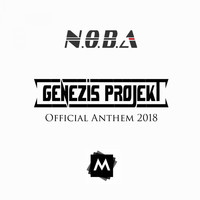 N.O.B.A - Genezis Projekt Official Anthem 2018