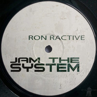 Ron Ractive - Jam the System