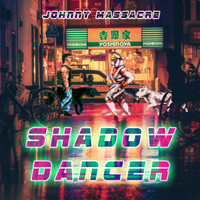 Johnny Massacre - Shadow Dancer / Most Impressive