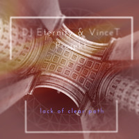 DJ Eternity & Vincet Projekt - Lack of Clear Path