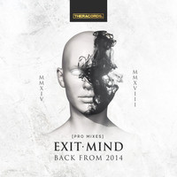 Exit Mind - Back from 2014 (Pro Mixes [Explicit])