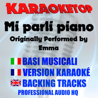 Karaoketop - Mi parli piano (Originally Performed by Emma) (Karaoke Version)