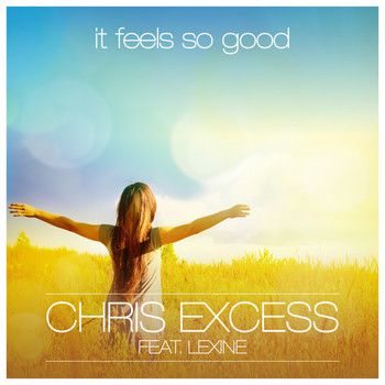 Chris Excess feat. Lexine - It Feels so Good