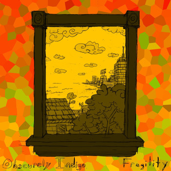 Obscurely Indigo - Fragility