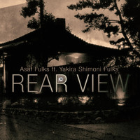 Asaf Fulks - Rear View (feat. Yakira Shimoni Fulks)
