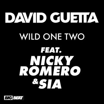 David Guetta - Wild One Two (feat. Nicky Romero & Sia) (Remixes)