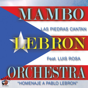 Mambo Lebron Orchestra - Las Piedras Cantan (feat. Luis Rosa)