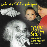 Tony Scott - Like a Child's Whisper (Dialogue with Myself)