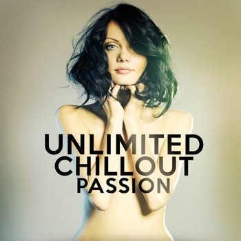 Various Artists - Unlimited Chillout Passion