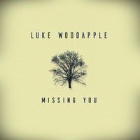 Luke Woodapple - Missing You