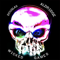 Douglas Aldridge - Wicked Games