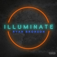 Ryan Bronson - Illuminate (Explicit)