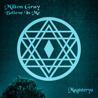 Milton Gray - Believe in Me