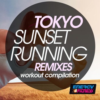 Various Artists - Tokyo Sunset Running Remixes Workout Compilation