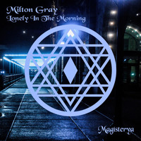 Milton Gray - Lonely in the Morning