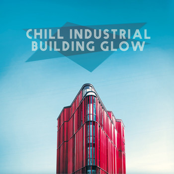 Various Artists - Chill Industrial (Building Glow)
