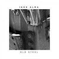 Ikke Alra - Old Steel