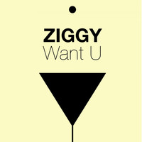 Ziggy - Want U (Mix)