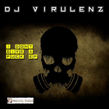 DJ Virulenz - I Don't Give a Fuck EP (Explicit)