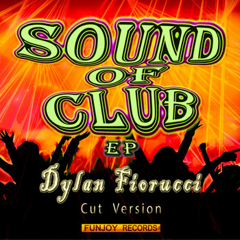Dylan Fiorucci - Sound of Club EP (Cut Version)